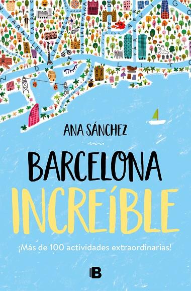 BARCELONA INCREÍBLE | 9788466667043 | SÁNCHEZ, ANA | Galatea Llibres | Llibreria online de Reus, Tarragona | Comprar llibres en català i castellà online