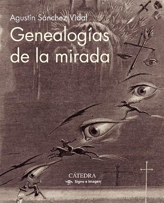 GENEALOGÍAS DE LA MIRADA | 9788437641775 | SÁNCHEZ VIDAL, AGUSTÍN | Galatea Llibres | Llibreria online de Reus, Tarragona | Comprar llibres en català i castellà online