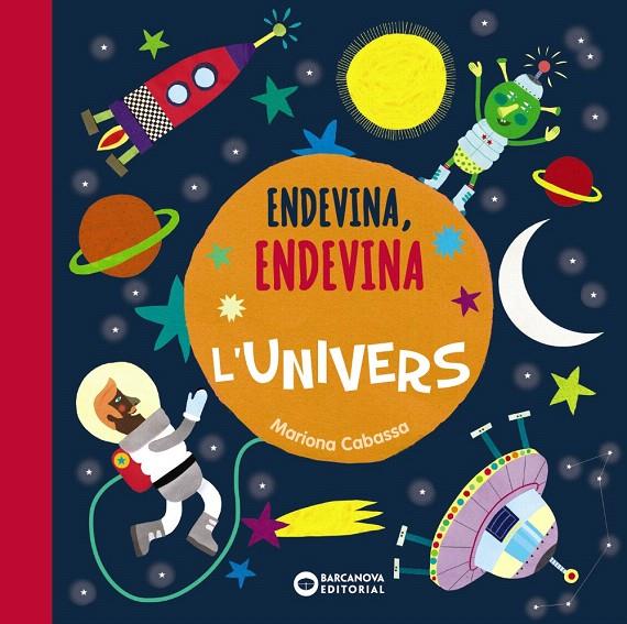 ENDEVINA, ENDEVINA L'UNIVERS | 9788448947590 | CABASSA, MARIONA | Galatea Llibres | Llibreria online de Reus, Tarragona | Comprar llibres en català i castellà online