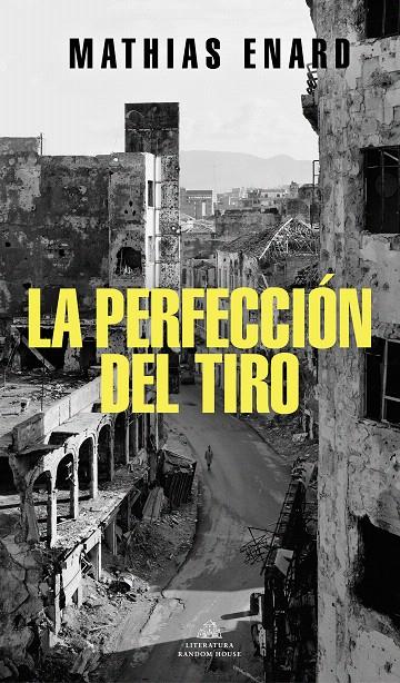 LA PERFECCIÓN DEL TIRO | 9788439738343 | ENARD, MATHIAS | Galatea Llibres | Llibreria online de Reus, Tarragona | Comprar llibres en català i castellà online