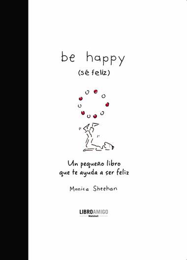 BE HAPPY (SE FELIZ) | 9788496708396 | SHEEHAN, MONICA | Galatea Llibres | Llibreria online de Reus, Tarragona | Comprar llibres en català i castellà online