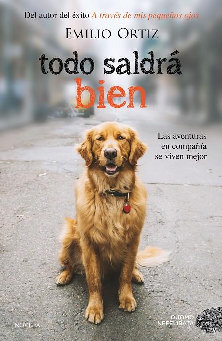 TODO SALDRÁ BIEN | 9788417128074 | ORTIZ PULIDO, EMILIO | Galatea Llibres | Llibreria online de Reus, Tarragona | Comprar llibres en català i castellà online