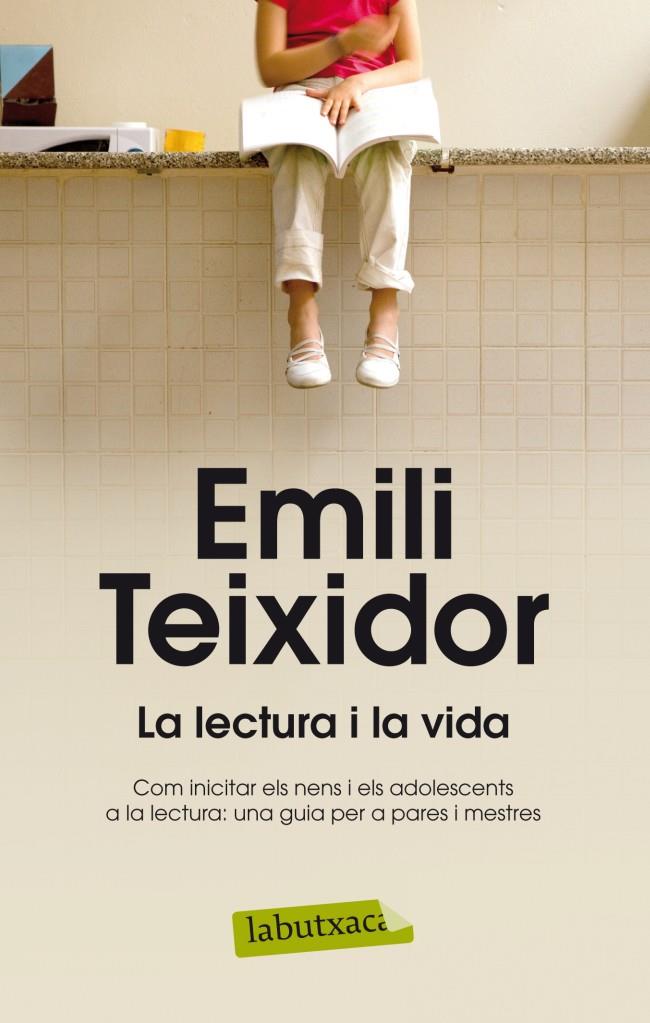 LA LECTURA I LA VIDA | 9788499304663 | TEIXIDOR, EMILI | Galatea Llibres | Llibreria online de Reus, Tarragona | Comprar llibres en català i castellà online