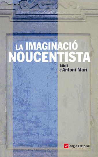 IMAGINACIO NOUCENTISTA, LA | 9788492758180 | MARÍ, ANTONI | Galatea Llibres | Llibreria online de Reus, Tarragona | Comprar llibres en català i castellà online
