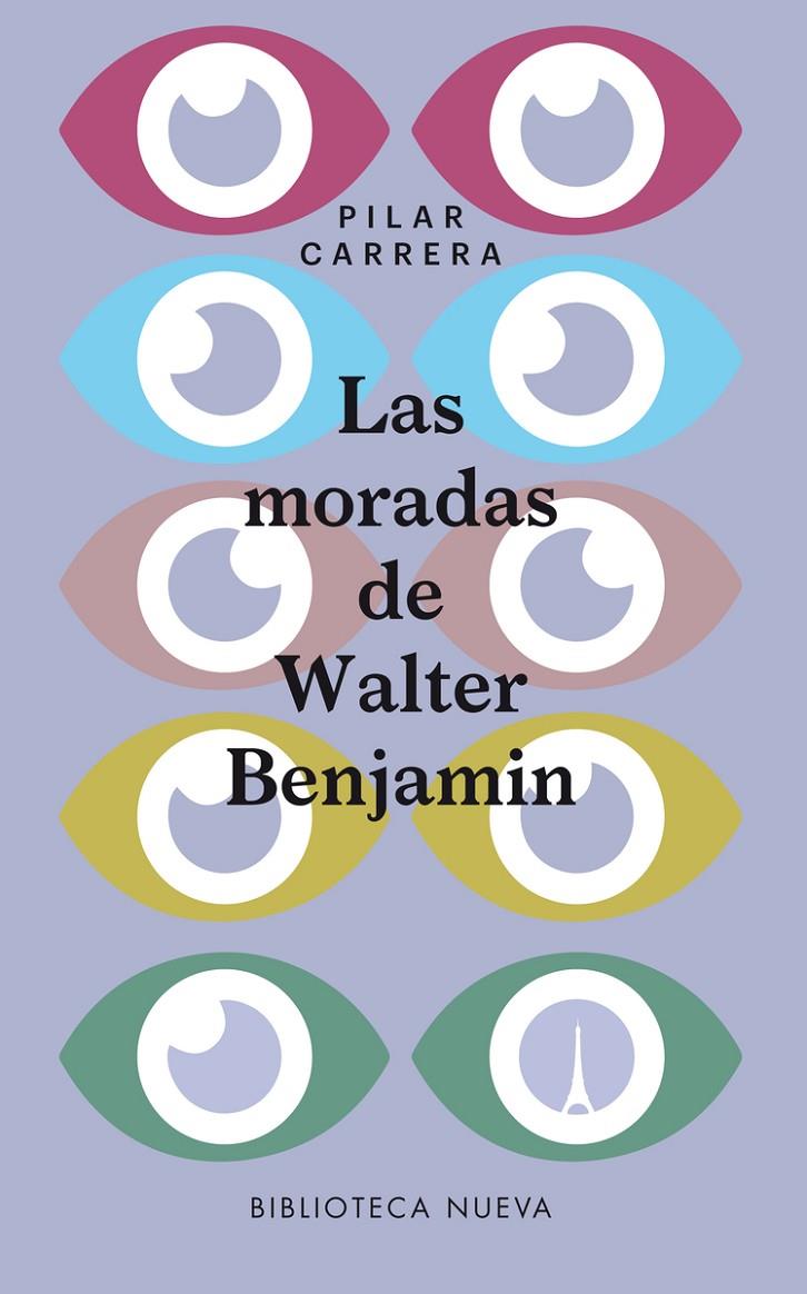 LAS MORADAS DE WALTER BENJAMIN | 9788416938797 | CARRERA ÁLVAREZ, PILAR | Galatea Llibres | Llibreria online de Reus, Tarragona | Comprar llibres en català i castellà online