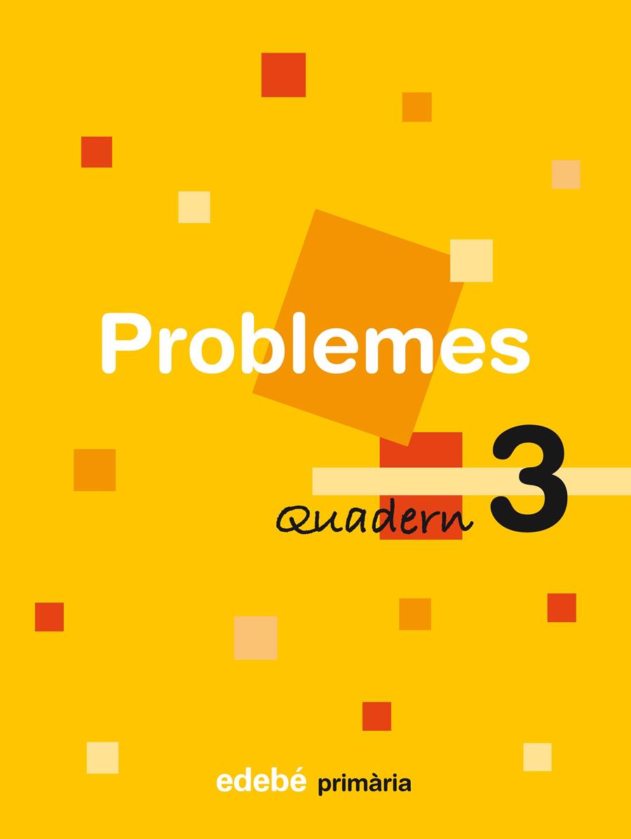 QUADERN DE PROBLEMES 3 E.P. | 9788423690107 | EDEBÉ, OBRA COLECTIVA | Galatea Llibres | Llibreria online de Reus, Tarragona | Comprar llibres en català i castellà online