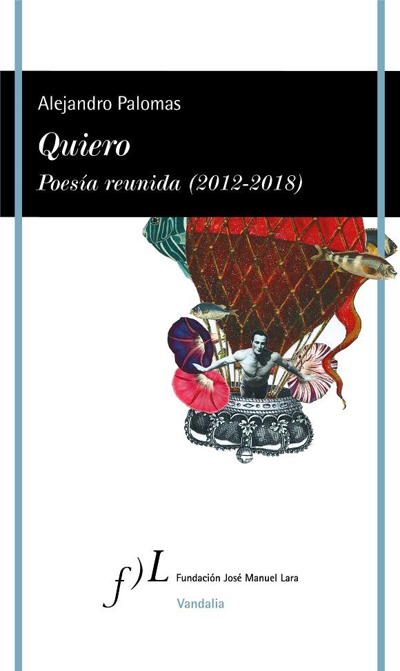 QUIERO. POESÍA REUNIDA (2012-2018) | 9788415673996 | PALOMAS, ALEJANDRO | Galatea Llibres | Llibreria online de Reus, Tarragona | Comprar llibres en català i castellà online