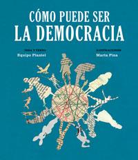 COMO PUEDE SER LA DEMOCRACIA | 9788494362507 | EQUIPO PLANTEL/PINA, MARTA | Galatea Llibres | Llibreria online de Reus, Tarragona | Comprar llibres en català i castellà online