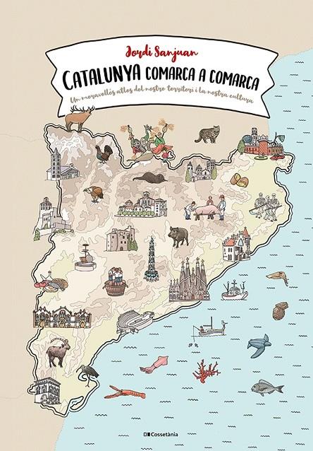 CATALUNYA COMARCA A COMARCA | 9788413560823 | SANJUAN, JORDI | Galatea Llibres | Llibreria online de Reus, Tarragona | Comprar llibres en català i castellà online