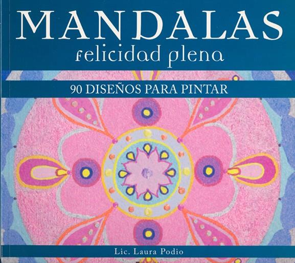 MANDALAS FELICIDAD PLENA | 9789876346597 | LAURA PODIO | Galatea Llibres | Llibreria online de Reus, Tarragona | Comprar llibres en català i castellà online
