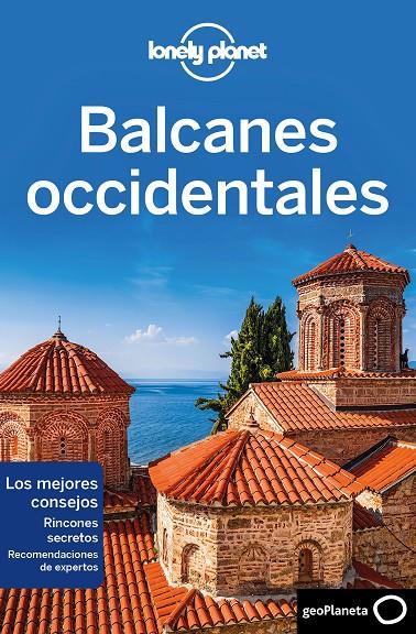 BALCANES OCCIDENTALES LONELY PLANET 2020 | 9788408216742 | DRAGICEVICH, PETER/BAKER, MARK/BUTLER, STUART/HAM, ANTHONY/LEE, JESSICA/MARIC, VESNA/RAUB, KEVIN/VLA | Galatea Llibres | Llibreria online de Reus, Tarragona | Comprar llibres en català i castellà online