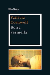 BOIRA VERMELLA | 9788482645315 | CORNWELL, PATRICIA | Galatea Llibres | Llibreria online de Reus, Tarragona | Comprar llibres en català i castellà online