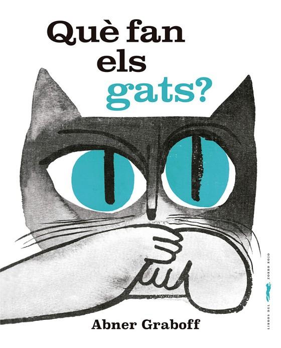 QUÈ FAN ELS GATS? | 9788412635386 | GRABOFF, ABNER | Galatea Llibres | Llibreria online de Reus, Tarragona | Comprar llibres en català i castellà online