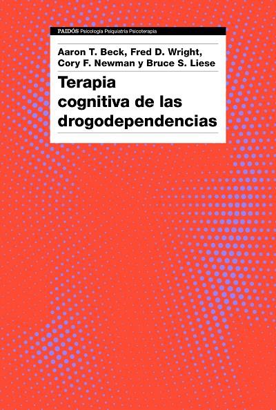 TERAPIA COGNITIVA DE LAS DROGODEPENDENCIAS | 9788449335631 | BECK, AARON | Galatea Llibres | Llibreria online de Reus, Tarragona | Comprar llibres en català i castellà online