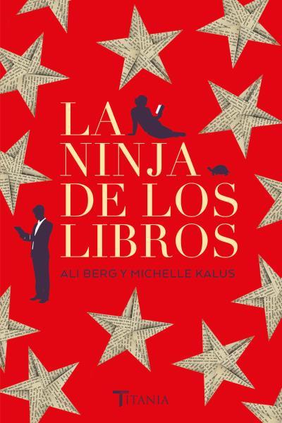 LA NINJA DE LOS LIBROS | 9788416327645 | BERG, ALI/KALUS, MICHELLE | Galatea Llibres | Llibreria online de Reus, Tarragona | Comprar llibres en català i castellà online