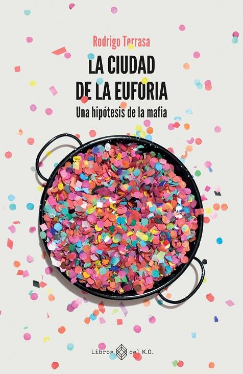 LA CIUDAD DE LA EUFORIA | 9788417678869 | RODRIGO, TERRASA | Galatea Llibres | Llibreria online de Reus, Tarragona | Comprar llibres en català i castellà online