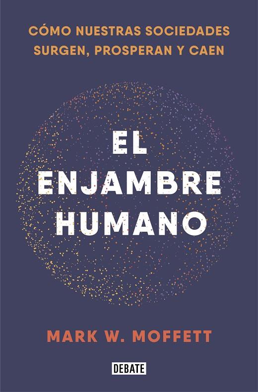 EL ENJAMBRE HUMANO | 9788418006401 | MOFFETT, MARK W. | Galatea Llibres | Llibreria online de Reus, Tarragona | Comprar llibres en català i castellà online