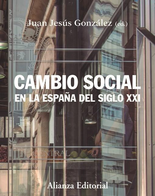 CAMBIO SOCIAL EN LA ESPAÑA DEL SIGLO XXI | 9788413620350 | GONZÁLEZ, JUAN JESÚS | Galatea Llibres | Llibreria online de Reus, Tarragona | Comprar llibres en català i castellà online