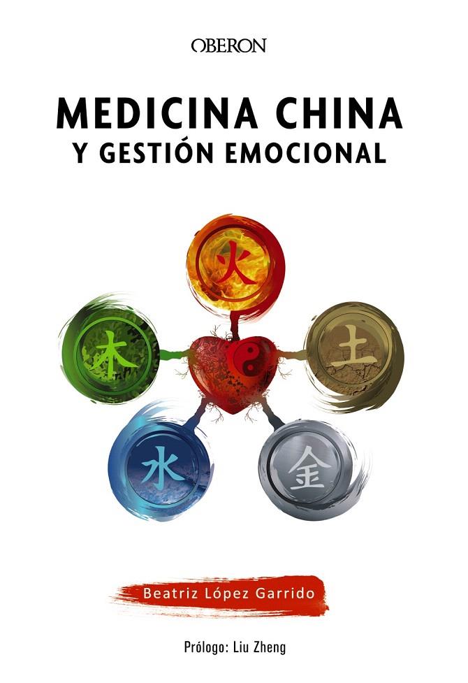MEDICINA CHINA Y GESTIÓN EMOCIONAL | 9788441542181 | LÓPEZ GARRIDO, BEATRIZ | Galatea Llibres | Llibreria online de Reus, Tarragona | Comprar llibres en català i castellà online
