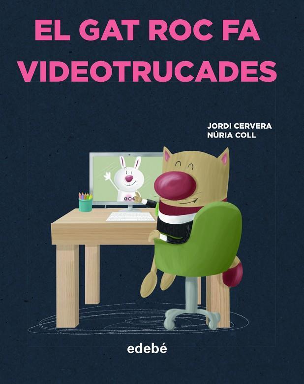 EL GAT ROC FA VIDEOTRUCADES | 9788468356327 | CERVERA NOGUÉS, JORDI | Galatea Llibres | Llibreria online de Reus, Tarragona | Comprar llibres en català i castellà online