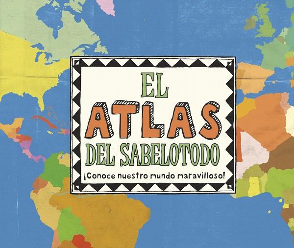 EL ATLAS DEL SABELOTODO | 9788415807858 | AA. VV. | Galatea Llibres | Llibreria online de Reus, Tarragona | Comprar llibres en català i castellà online