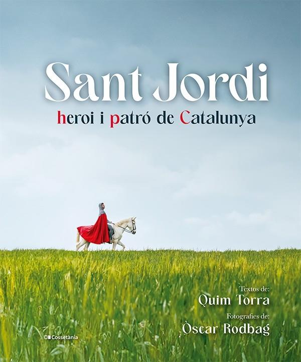 SANT JORDI, HEROI I PATRÓ DE CATALUNYA | 9788413563497 | TORRA, QUIM | Galatea Llibres | Llibreria online de Reus, Tarragona | Comprar llibres en català i castellà online