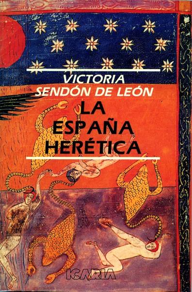 ESPAÑA HERÉTICA, LA | 9788474261202 | Sendón de León, Victoria | Galatea Llibres | Llibreria online de Reus, Tarragona | Comprar llibres en català i castellà online