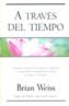 A TRAVES DEL TIEMPO | 9788466618700 | WEISS, BRIAN  | Galatea Llibres | Llibreria online de Reus, Tarragona | Comprar llibres en català i castellà online