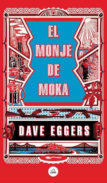 EL MONJE DE MOKA | 9788439735410 | EGGERS, DAVE | Galatea Llibres | Llibreria online de Reus, Tarragona | Comprar llibres en català i castellà online