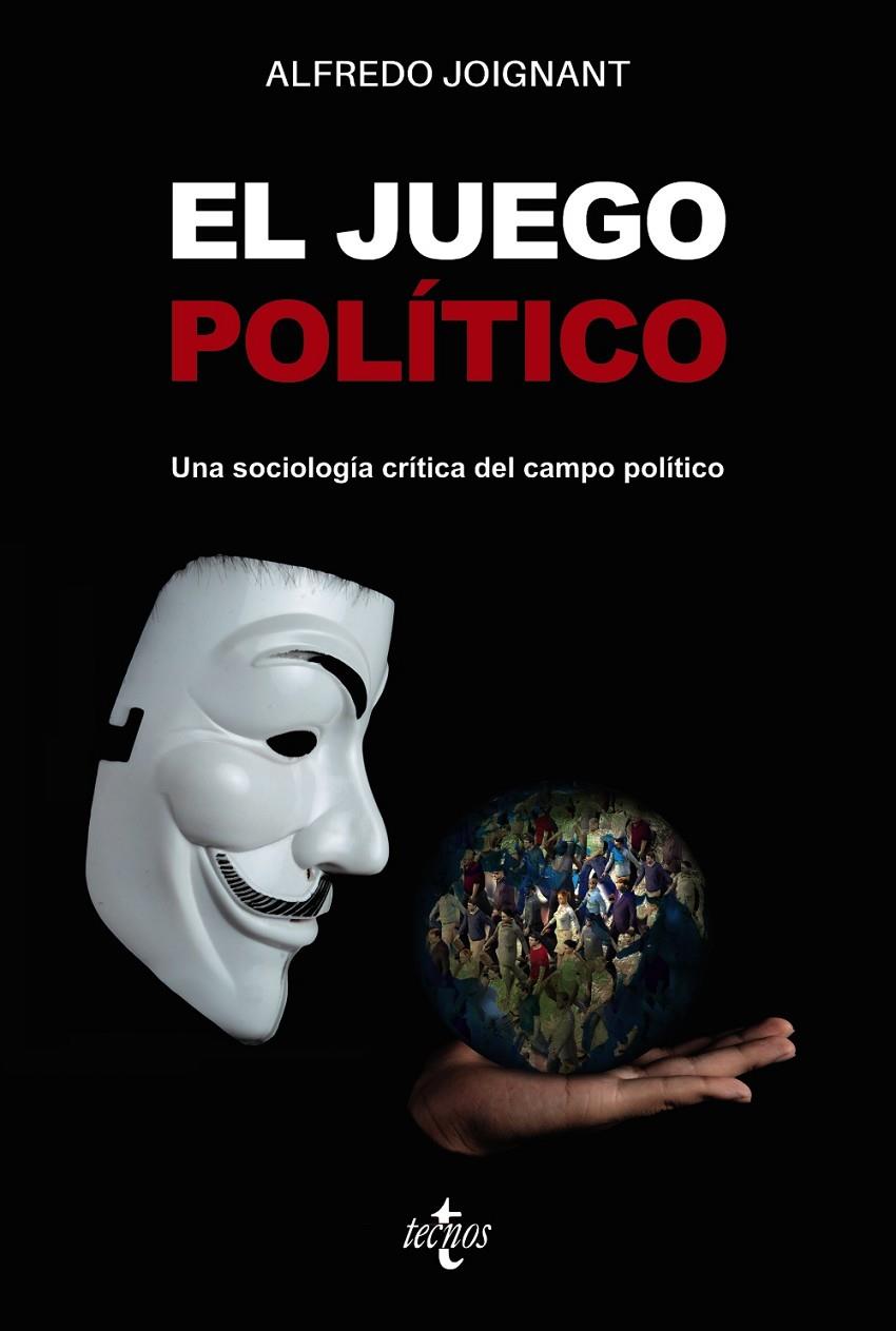EL JUEGO POLÍTICO | 9788430984633 | JOIGNANT, ALFREDO | Galatea Llibres | Llibreria online de Reus, Tarragona | Comprar llibres en català i castellà online