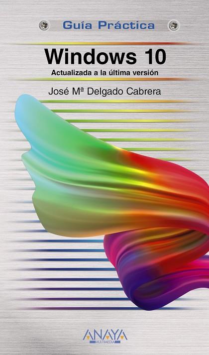 WINDOWS 10 GUIA PRACTICA | 9788441541009 | DELGADO, JOSE MARÍA | Galatea Llibres | Llibreria online de Reus, Tarragona | Comprar llibres en català i castellà online