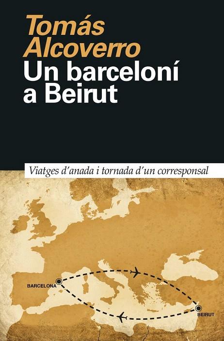 UN BARCELONÍ A BEIRUT | 9788418011023 | ALCOVERRO, TOMÁS | Galatea Llibres | Llibreria online de Reus, Tarragona | Comprar llibres en català i castellà online