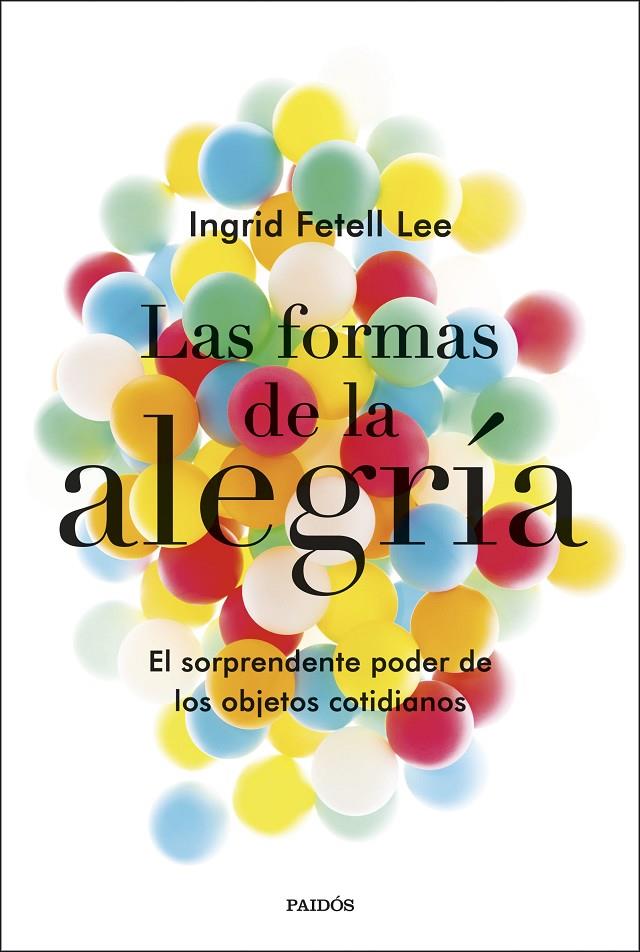 LAS FORMAS DE LA ALEGRÍA | 9788449335723 | FETELL LEE, INGRID | Galatea Llibres | Llibreria online de Reus, Tarragona | Comprar llibres en català i castellà online