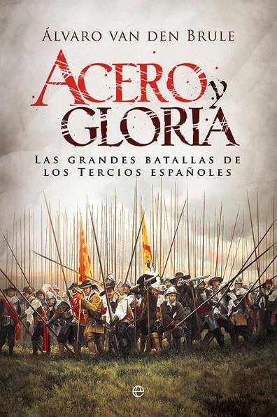 ACERO Y GLORIA | 9788491645948 | VAN DEN BRULE, ÁLVARO | Galatea Llibres | Llibreria online de Reus, Tarragona | Comprar llibres en català i castellà online