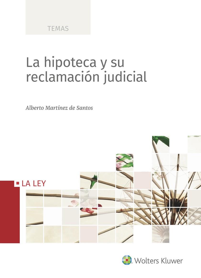 LA HIPOTECA Y SU RECLAMACIÓN JUDICIAL | 9788490207451 | MARTÍNEZ DE SANTOS, ALBERTO | Galatea Llibres | Llibreria online de Reus, Tarragona | Comprar llibres en català i castellà online