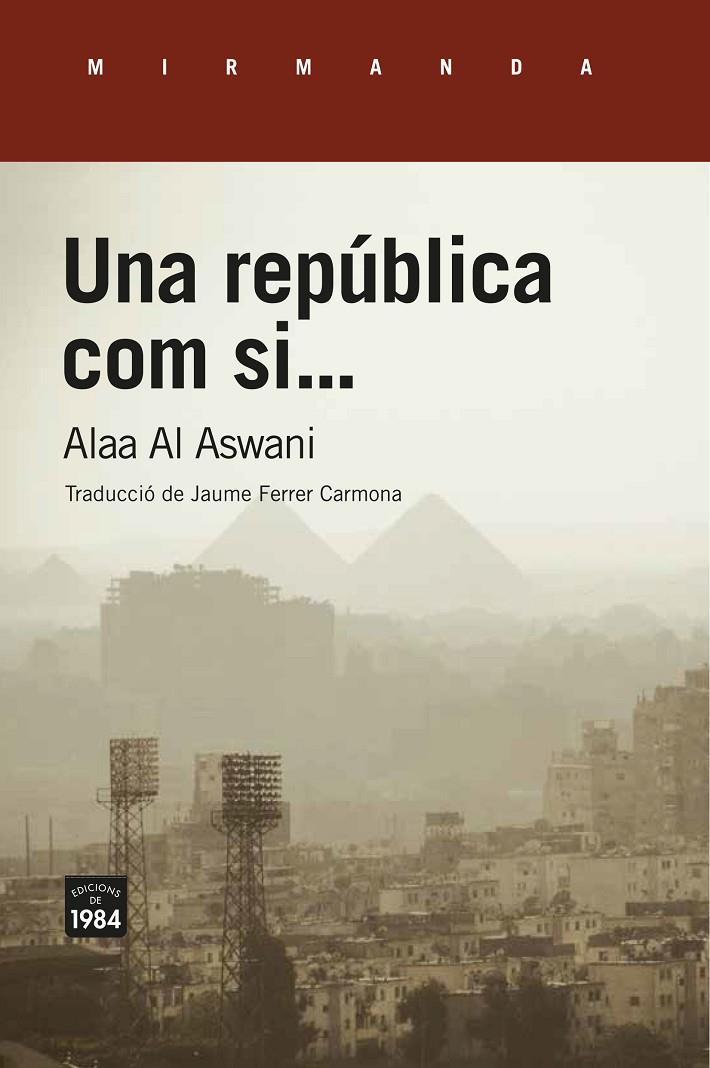 UNA REPÚBLICA COM SI... | 9788416987689 | AL ASWANI, ALAA | Galatea Llibres | Llibreria online de Reus, Tarragona | Comprar llibres en català i castellà online