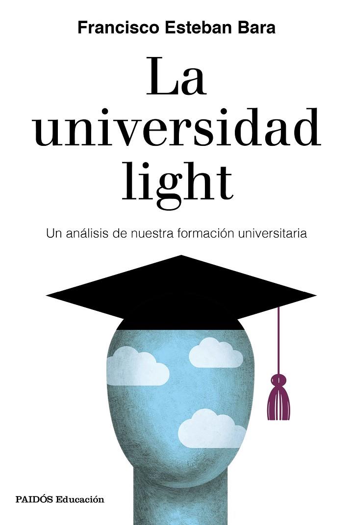 LA UNIVERSIDAD LIGHT | 9788449336010 | ESTEBAN BARA, FRANCISCO | Galatea Llibres | Llibreria online de Reus, Tarragona | Comprar llibres en català i castellà online