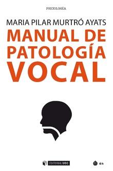 MANUAL DE PATOLOGÍA VOCAL | 9788491805458 | MURTRÓ AYATS, MARIA PILAR | Galatea Llibres | Llibreria online de Reus, Tarragona | Comprar llibres en català i castellà online