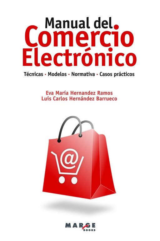 MANUAL DEL COMERCIO ELECTRÓNICO | 9788418532368 | HERNÁNDEZ RAMOS, EVA MARÍA/HERNÁNDEZ BARRUECO, LUIS CARLOS | Galatea Llibres | Llibreria online de Reus, Tarragona | Comprar llibres en català i castellà online