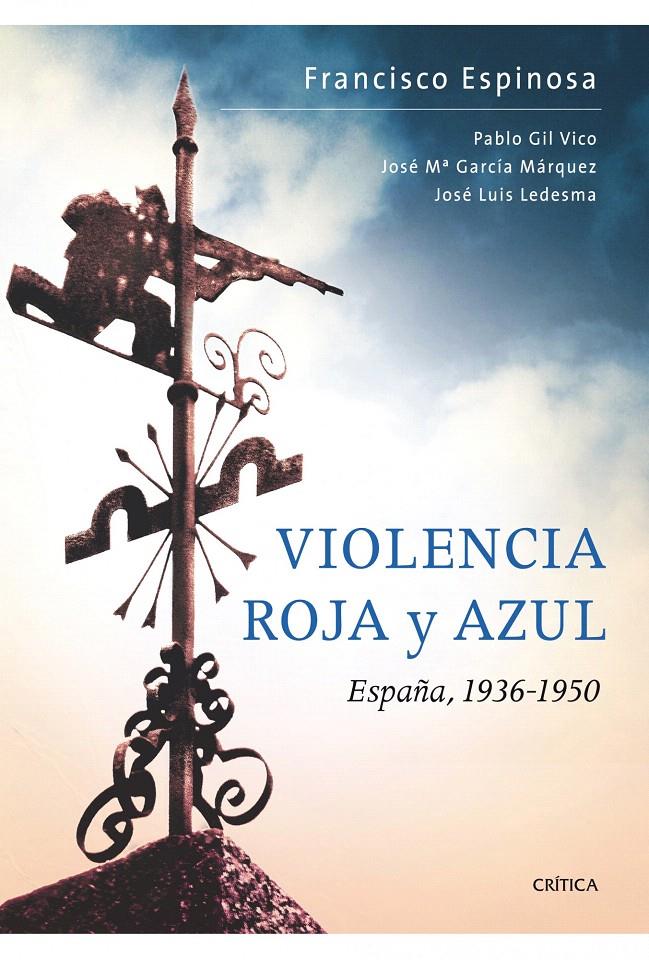 VIOLENCIA ROJA Y AZUL, ESPAÑA, 1936-1950 | 9788498921168 | ESPINOSA, FRANCISCO | Galatea Llibres | Llibreria online de Reus, Tarragona | Comprar llibres en català i castellà online