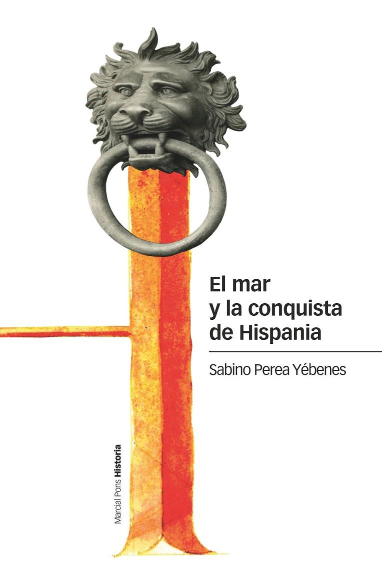 EL MAR Y LA CONQUISTA DE HISPANIA | 9788417945978 | PEREA YÉBENES, SABINO | Galatea Llibres | Llibreria online de Reus, Tarragona | Comprar llibres en català i castellà online