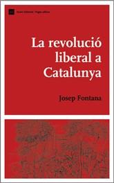 REVOLUCIO LIBERAL A CATALUNYA, LA | 9788497660228 | FONTANA, JOSEP | Galatea Llibres | Llibreria online de Reus, Tarragona | Comprar llibres en català i castellà online