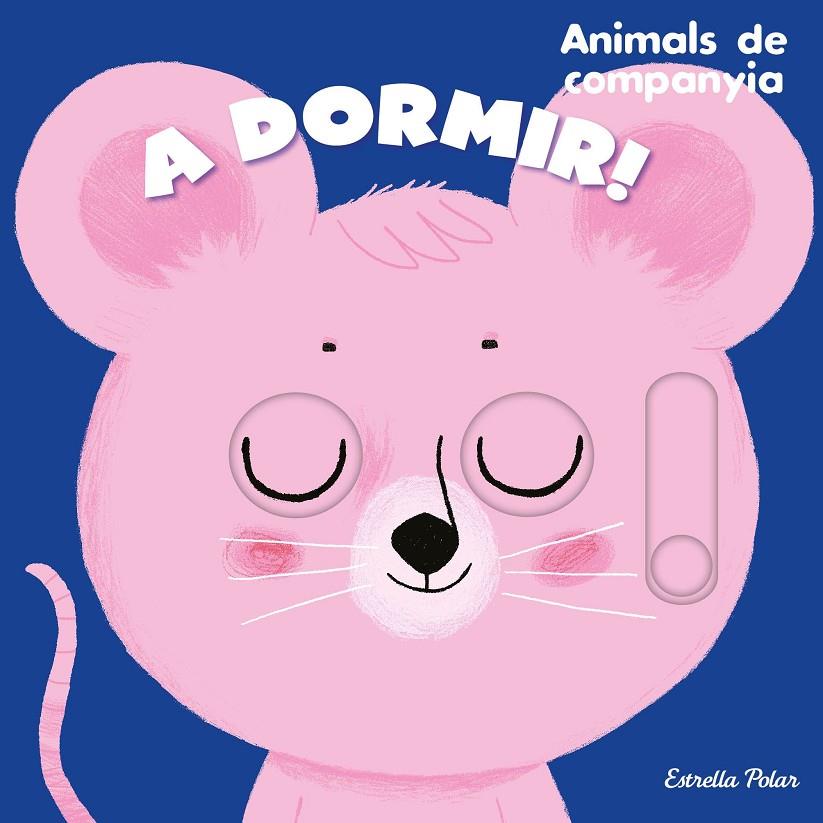 A DORMIR! ANIMALS DE COMPANYIA | 9788413895390 | ROEDERER, CHARLOTTE | Galatea Llibres | Llibreria online de Reus, Tarragona | Comprar llibres en català i castellà online