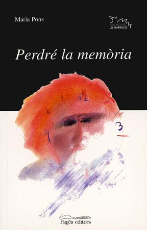 PERDRE LA MEMORIA | 9788479353995 | PONS, MARIA | Galatea Llibres | Llibreria online de Reus, Tarragona | Comprar llibres en català i castellà online