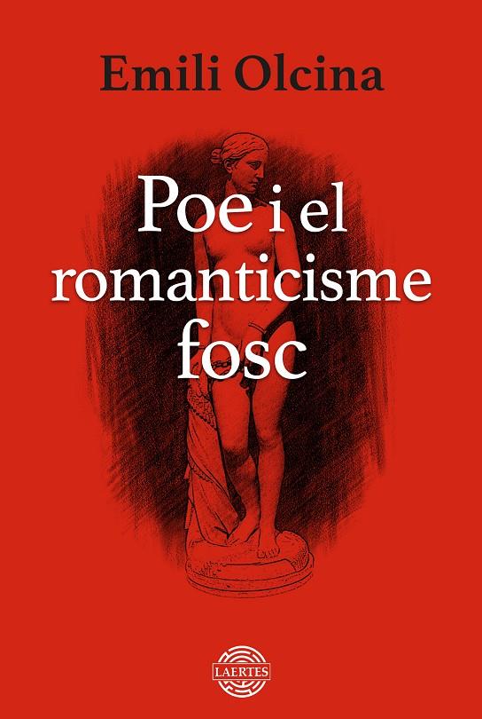 POE I EL ROMANTICISME FOSC | 9788419676337 | OLCINA I AYA, EMILI | Galatea Llibres | Llibreria online de Reus, Tarragona | Comprar llibres en català i castellà online