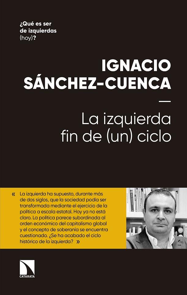 LA IZQUIERDA: FIN DE (UN) CICLO | 9788490978412 | SÁNCHEZ CUENCA, IGNACIO | Galatea Llibres | Llibreria online de Reus, Tarragona | Comprar llibres en català i castellà online