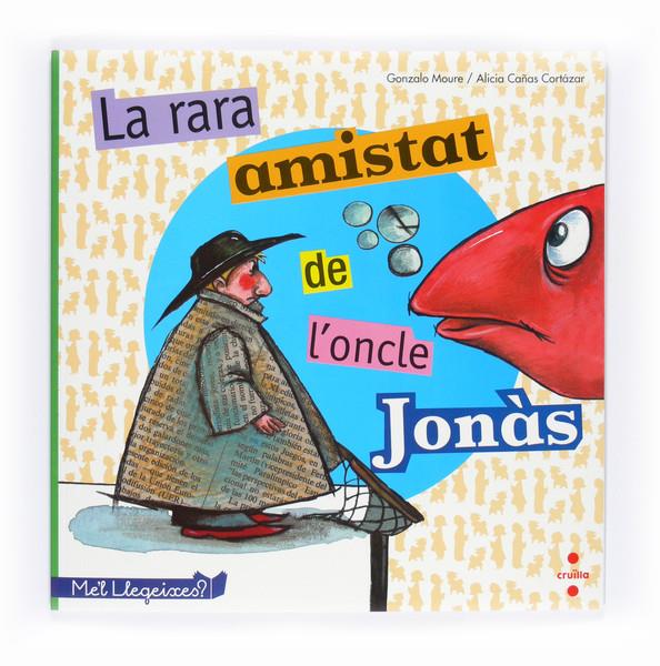 RARA AMISTAT DE L´ONCLE JONAS (ME´L LLEGEIXES) | 9788466127707 | MOURE, GONZALO/CAÑAS, ALICIA | Galatea Llibres | Llibreria online de Reus, Tarragona | Comprar llibres en català i castellà online