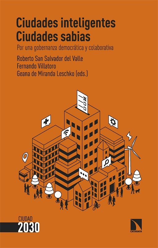 CIUDADES INTELIGENTES, CIUDADES SABIAS | 9788413525426 | SAN SALVADOR DEL VALLE, ROBERTO SAN SALVADOR DEL VALLE/VILLATORO, FERNANDO/DE MIRANDA LESCHKO, GEANA | Galatea Llibres | Llibreria online de Reus, Tarragona | Comprar llibres en català i castellà online