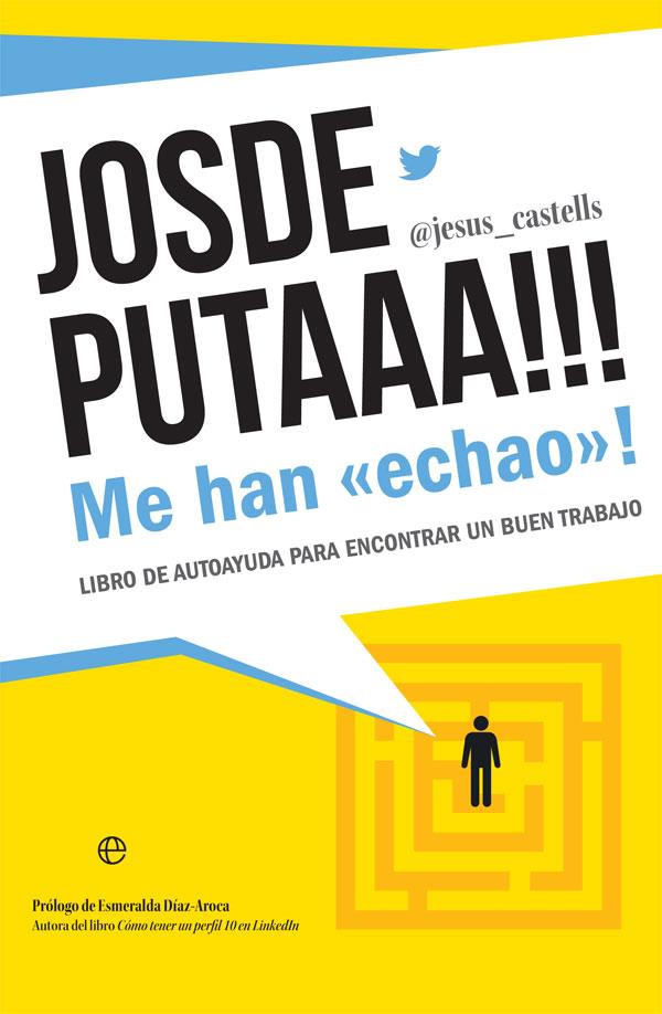 JOSDEPUTAAA!!! ME HAN ECHAO! | 9788491647508 | CASTELLS, JESÚS | Galatea Llibres | Llibreria online de Reus, Tarragona | Comprar llibres en català i castellà online
