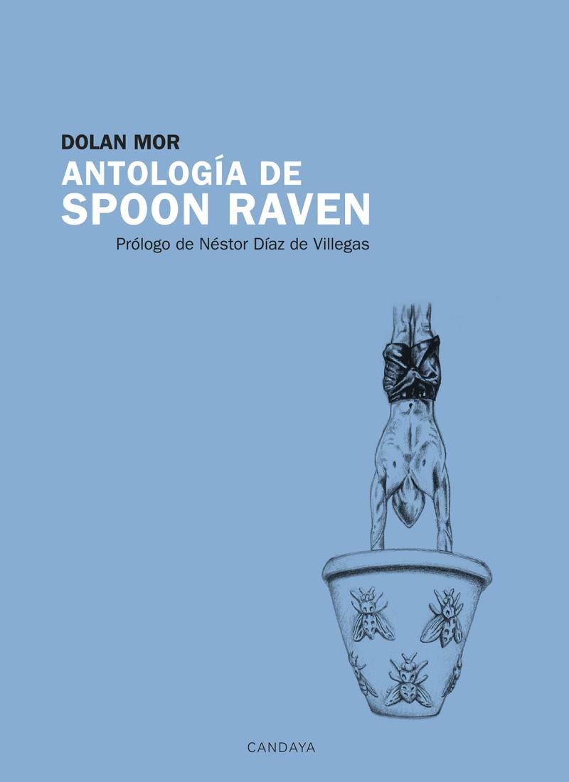 ANTOLOGÍA DE SPOON RAVEN | 9788415934585 | DOLAN MOR | Galatea Llibres | Llibreria online de Reus, Tarragona | Comprar llibres en català i castellà online